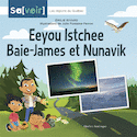 Eeyou Istchee Baie-James et Nunavik
